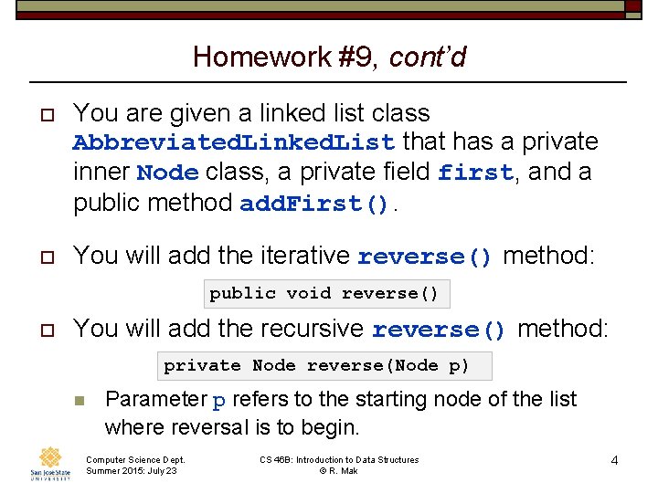 Homework #9, cont’d o You are given a linked list class Abbreviated. Linked. List