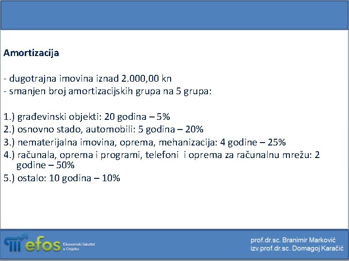 Amortizacija - dugotrajna imovina iznad 2. 000, 00 kn - smanjen broj amortizacijskih grupa