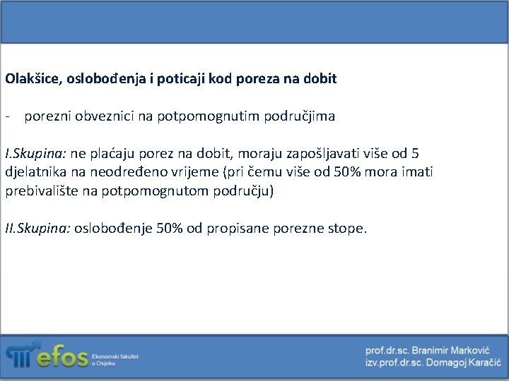 Olakšice, oslobođenja i poticaji kod poreza na dobit - porezni obveznici na potpomognutim područjima