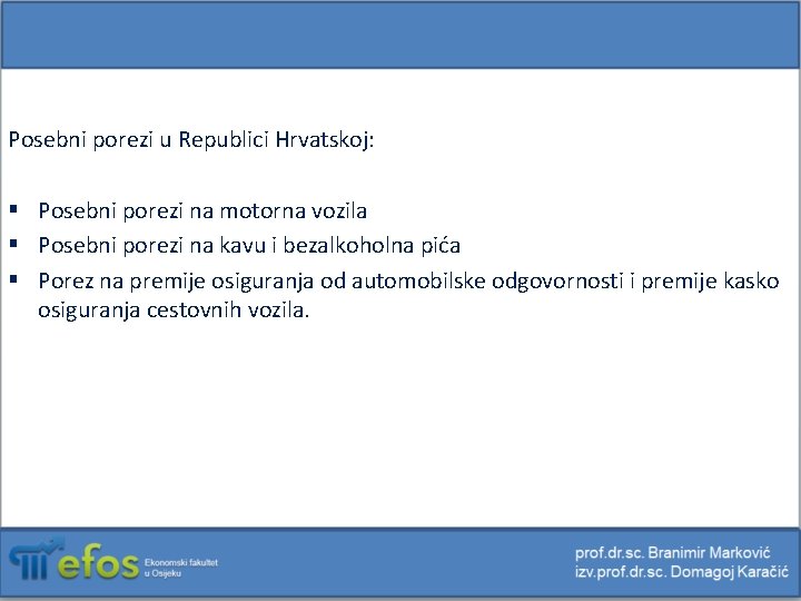 Posebni porezi u Republici Hrvatskoj: § Posebni porezi na motorna vozila § Posebni porezi