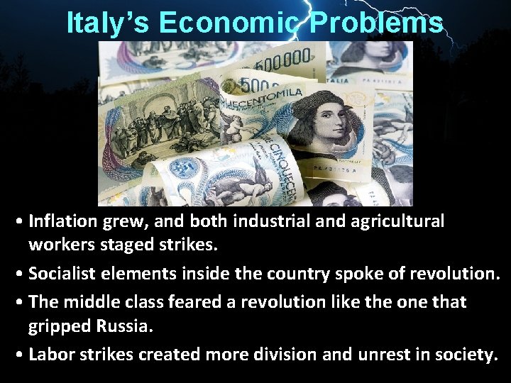 Italy’s Economic Problems • Inflation grew, and both industrial and agricultural workers staged strikes.