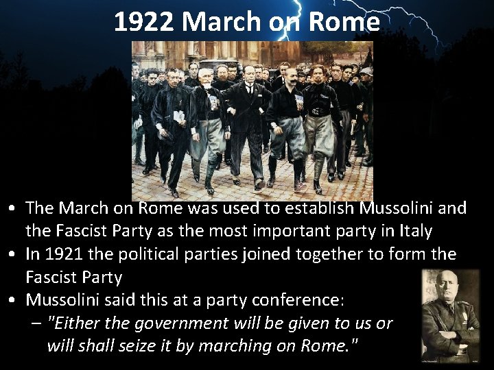 1922 March on Rome • The March on Rome was used to establish Mussolini