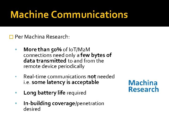 Machine Communications � Per Machina Research: • More than 50% of Io. T/M 2