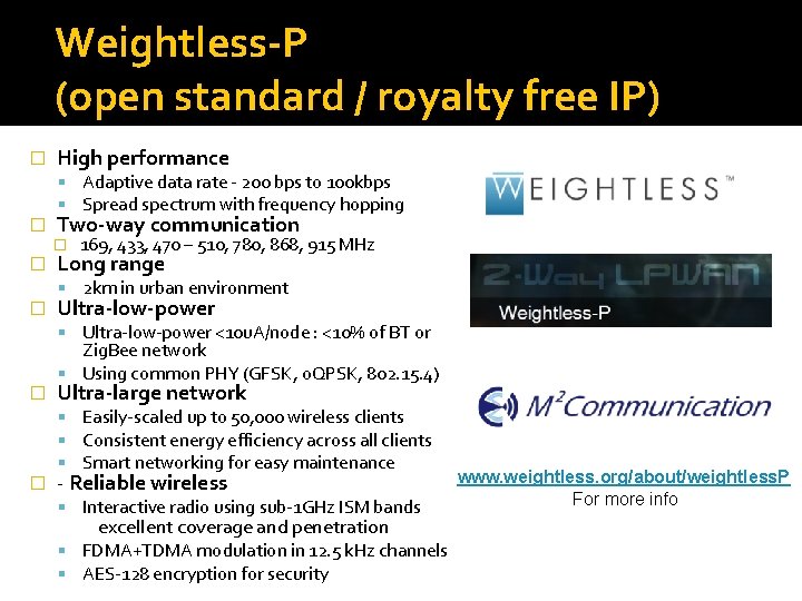 Weightless-P (open standard / royalty free IP) � � High performance Adaptive data rate
