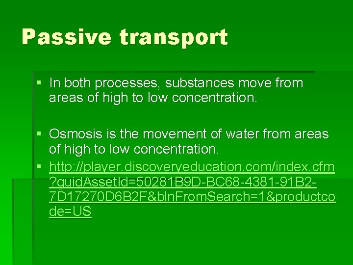 Passive transport § In both processes, substances move from areas of high to low