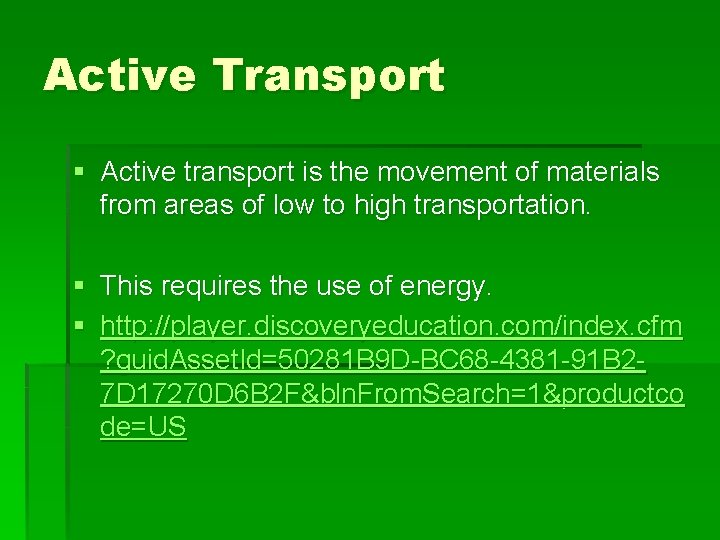 Active Transport § Active transport is the movement of materials from areas of low