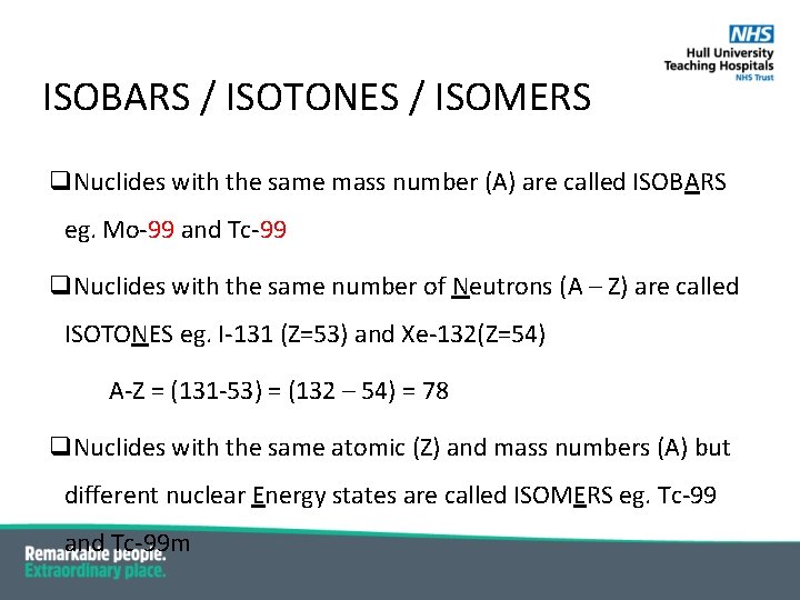 ISOBARS / ISOTONES / ISOMERS q. Nuclides with the same mass number (A) are