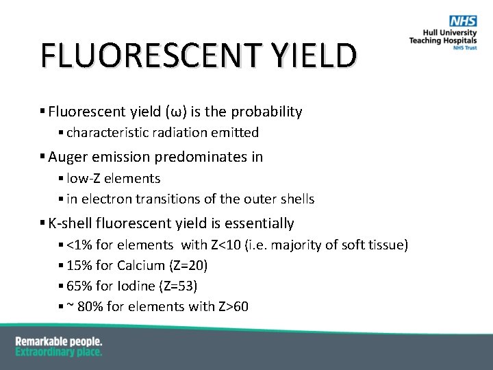 FLUORESCENT YIELD § Fluorescent yield (ω) is the probability § characteristic radiation emitted §