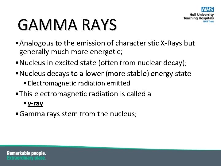 GAMMA RAYS § Analogous to the emission of characteristic X-Rays but generally much more