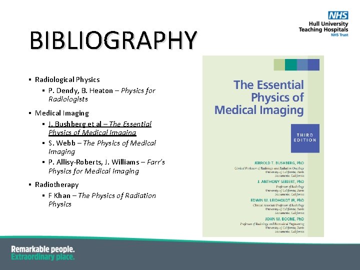 BIBLIOGRAPHY § Radiological Physics § P. Dendy, B. Heaton – Physics for Radiologists §