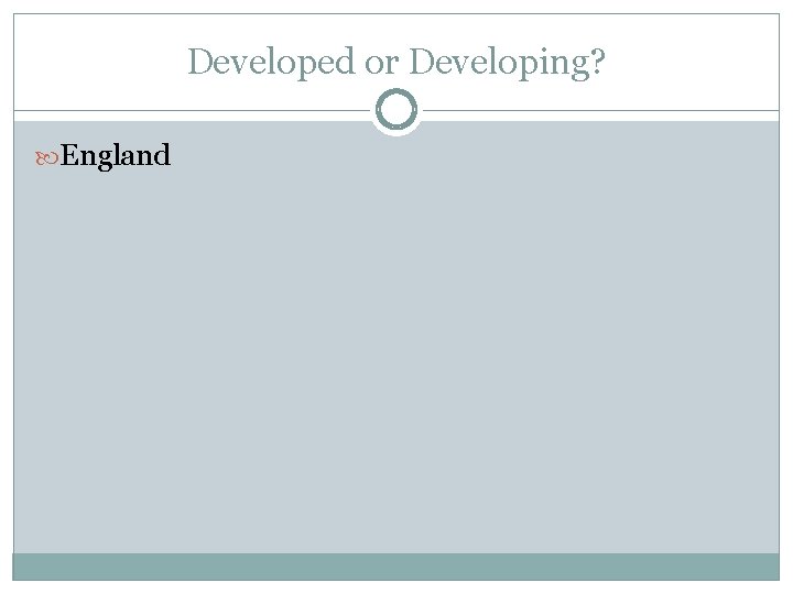 Developed or Developing? England 