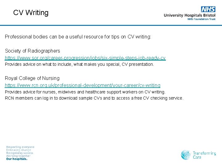 CV Writing Professional bodies can be a useful resource for tips on CV writing: