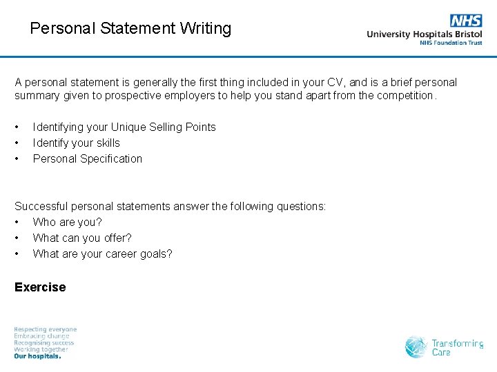 Personal Statement Writing A personal statement is generally the first thing included in your