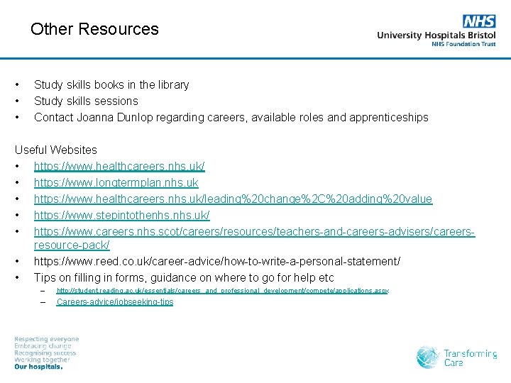 Other Resources • • • Study skills books in the library Study skills sessions