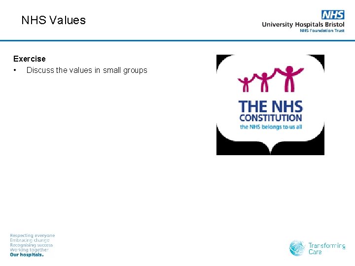 NHS Values Exercise • Discuss the values in small groups 