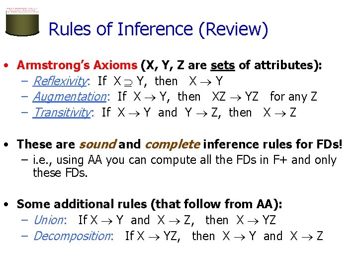 Rules of Inference (Review) • Armstrong’s Axioms (X, Y, Z are sets of attributes):