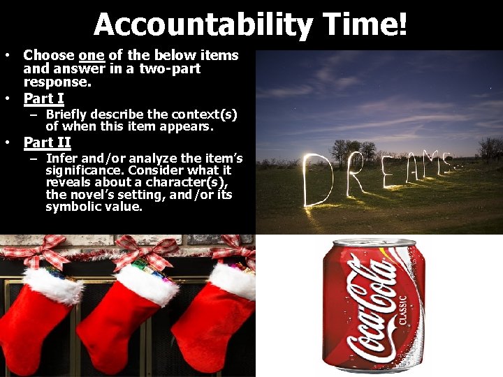 Accountability Time! • Choose one of the below items and answer in a two-part