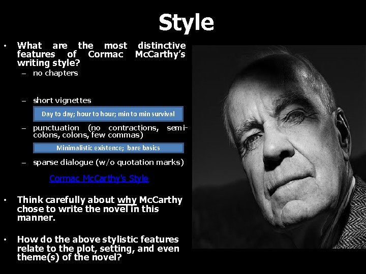 Style • What are the most distinctive features of Cormac Mc. Carthy’s writing style?