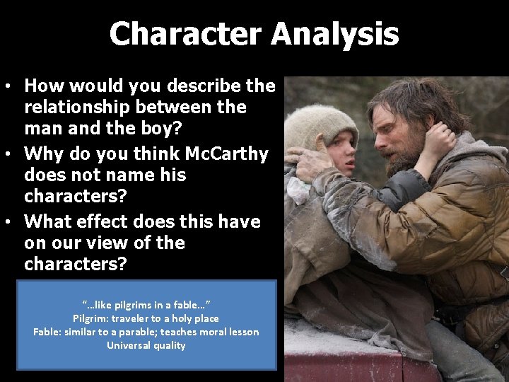 Character Analysis • How would you describe the relationship between the man and the