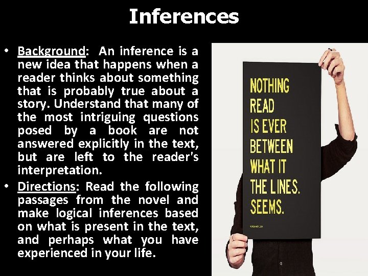 Inferences • Background: An inference is a new idea that happens when a reader