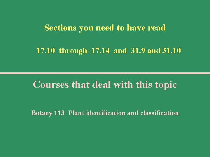 Sections you need to have read 17. 10 through 17. 14 and 31. 9