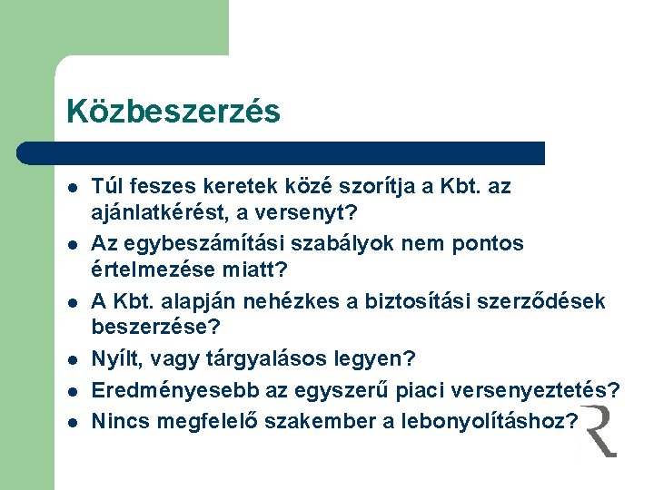 Közbeszerzés l l l Túl feszes keretek közé szorítja a Kbt. az ajánlatkérést, a