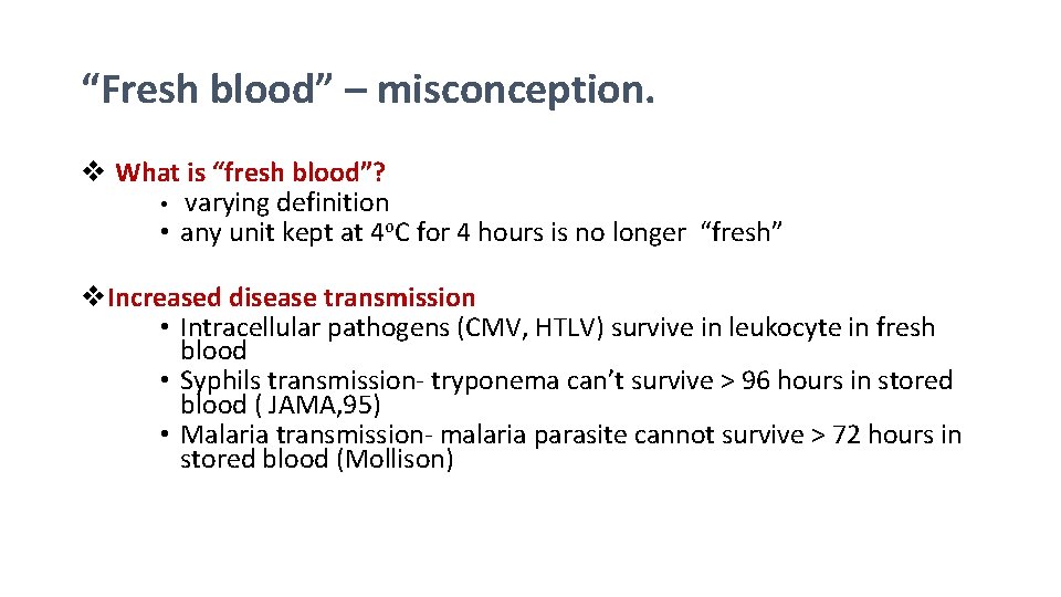 “Fresh blood” – misconception. v What is “fresh blood”? • varying definition • any