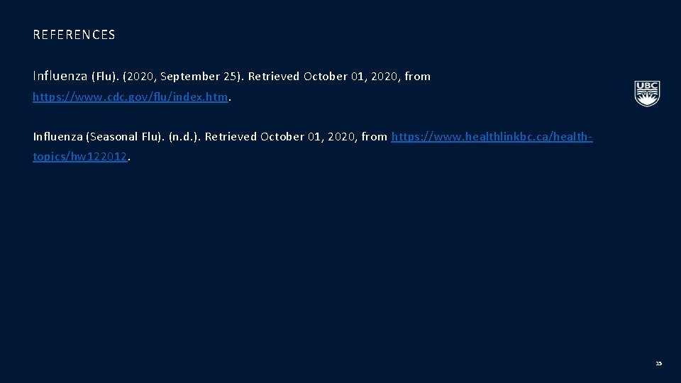 REFERENCES Influenza (Flu). (2020, September 25). Retrieved October 01, 2020, from https: //www. cdc.