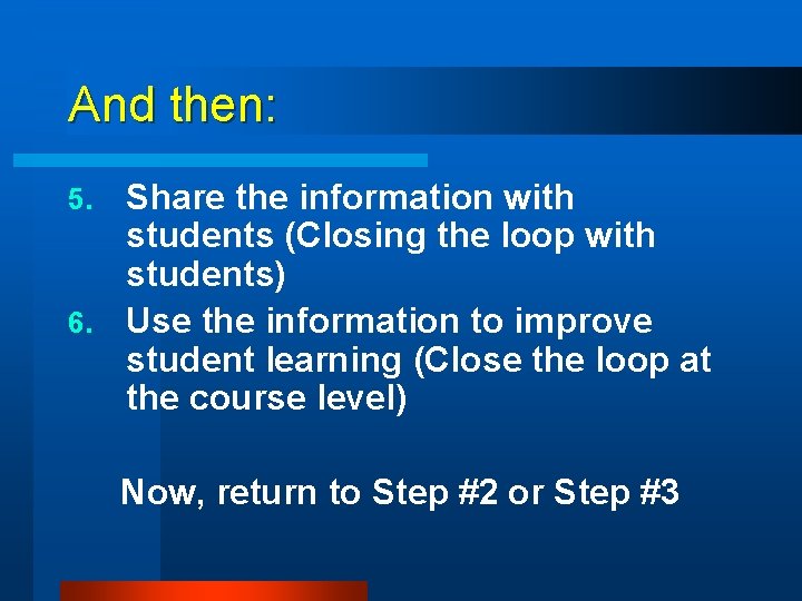 And then: Share the information with students (Closing the loop with students) 6. Use