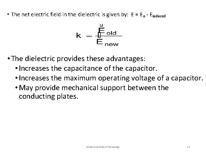  • The net electric field in the dielectric is given by: E =