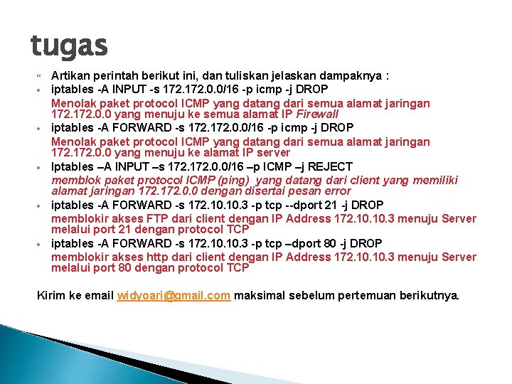 tugas Artikan perintah berikut ini, dan tuliskan jelaskan dampaknya : iptables -A INPUT -s