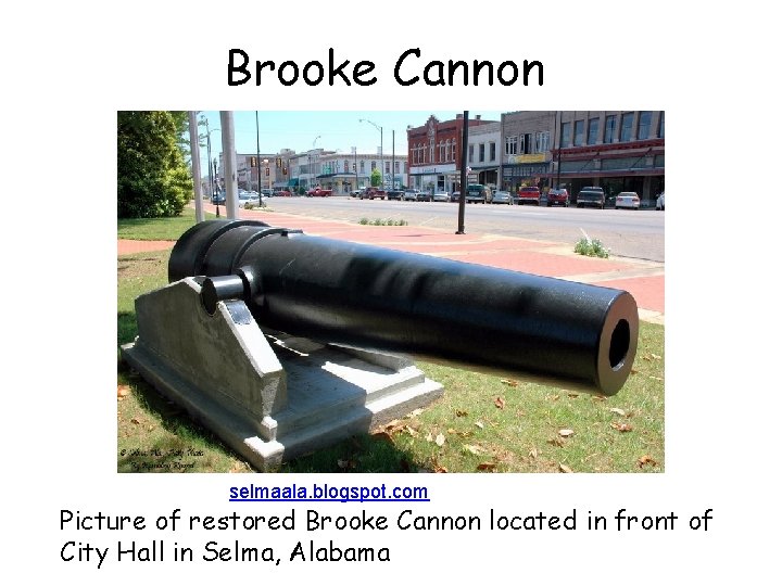 Brooke Cannon selmaala. blogspot. com Picture of restored Brooke Cannon located in front of