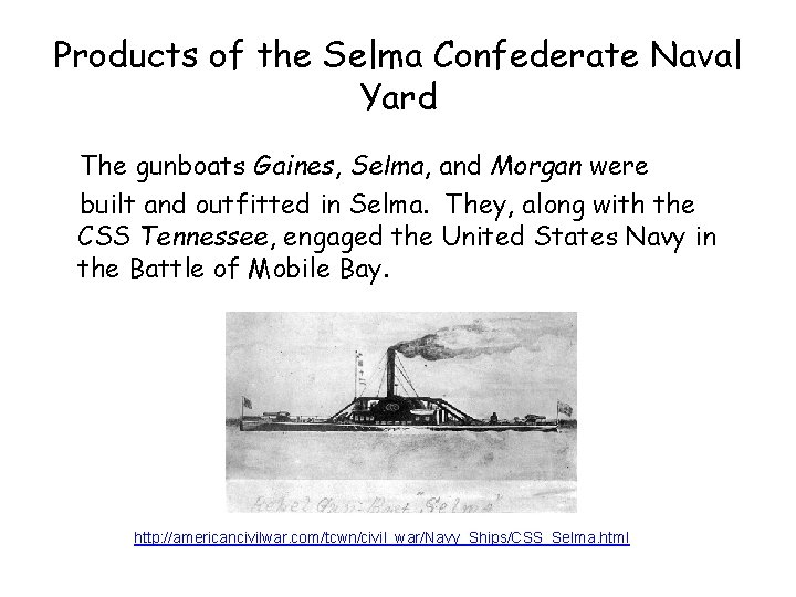 Products of the Selma Confederate Naval Yard The gunboats Gaines, Selma, and Morgan were