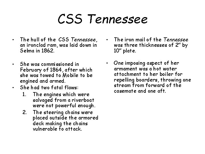 CSS Tennessee • The hull of the CSS Tennessee, an ironclad ram, was laid