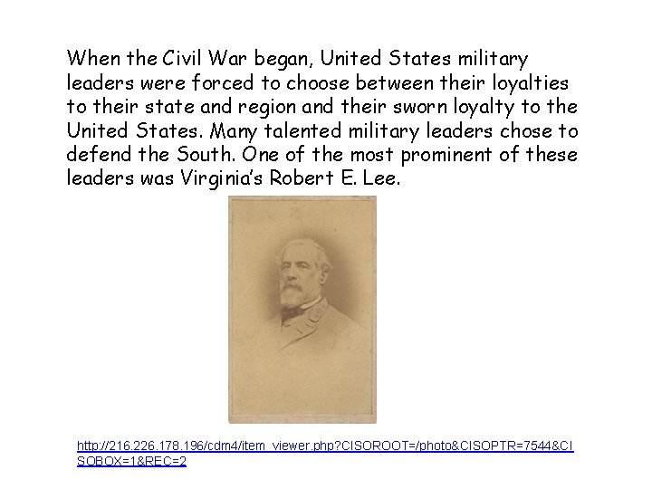When the Civil War began, United States military leaders were forced to choose between