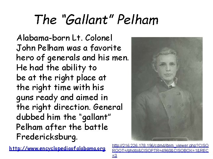 The “Gallant” Pelham Alabama-born Lt. Colonel John Pelham was a favorite hero of generals