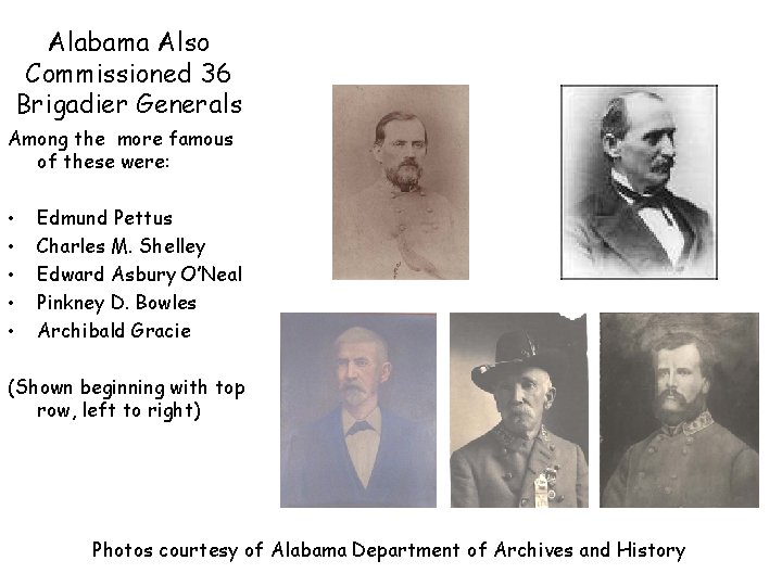 Alabama Also Commissioned 36 Brigadier Generals Among the more famous of these were: •
