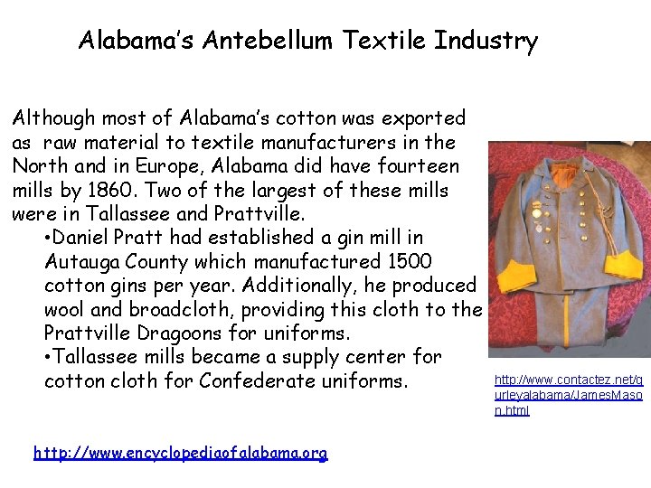 Alabama’s Antebellum Textile Industry Although most of Alabama’s cotton was exported as raw material