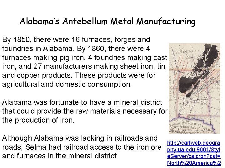 Alabama’s Antebellum Metal Manufacturing By 1850, there were 16 furnaces, forges and foundries in