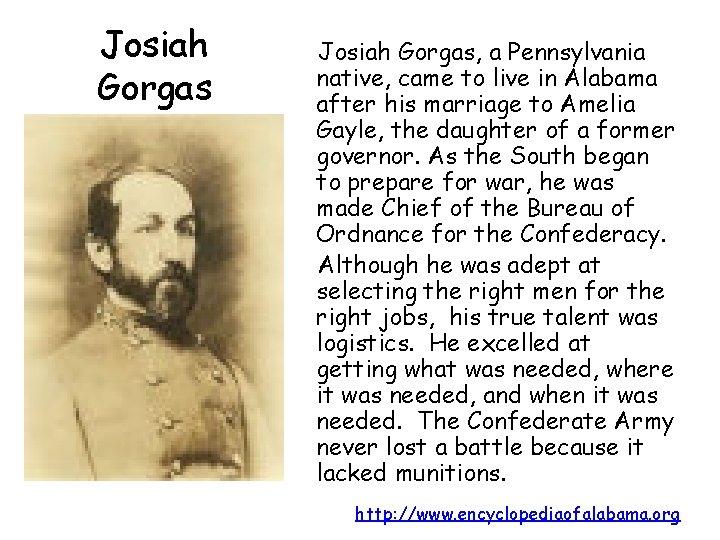 Josiah Gorgas, a Pennsylvania native, came to live in Alabama after his marriage to