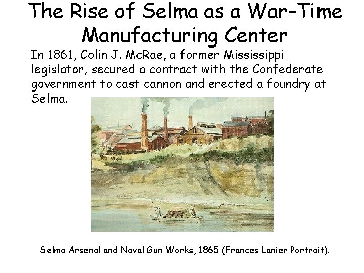 The Rise of Selma as a War-Time Manufacturing Center In 1861, Colin J. Mc.