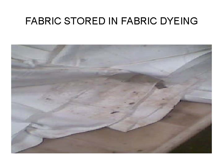 COLOUR STAIN DIRT STAIN IN FABRIC DYEING FABRIC