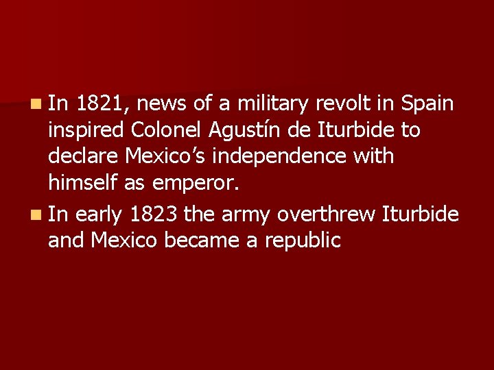 n In 1821, news of a military revolt in Spain inspired Colonel Agustín de