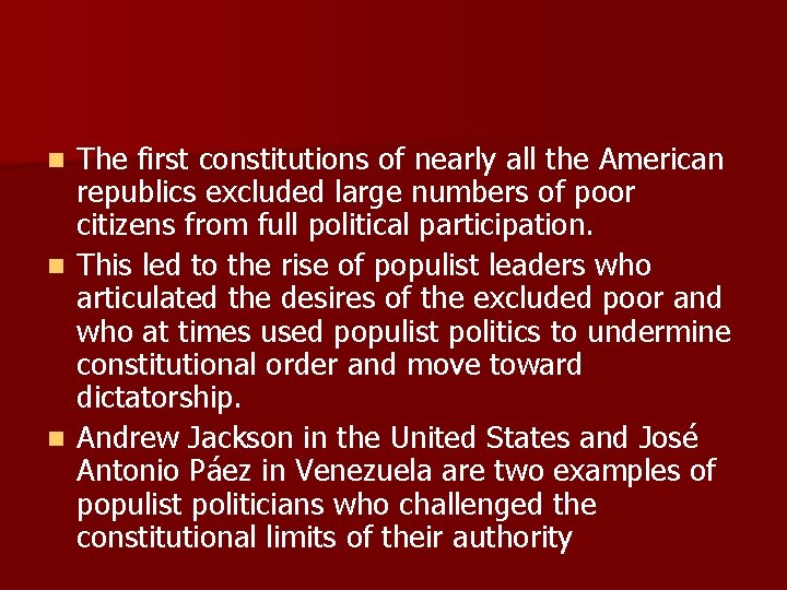 The first constitutions of nearly all the American republics excluded large numbers of poor