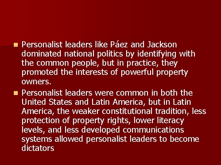 Personalist leaders like Páez and Jackson dominated national politics by identifying with the common