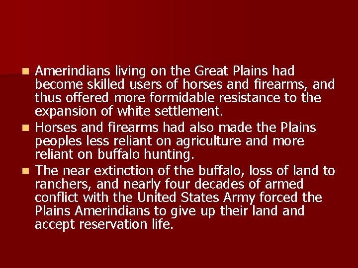 Amerindians living on the Great Plains had become skilled users of horses and firearms,