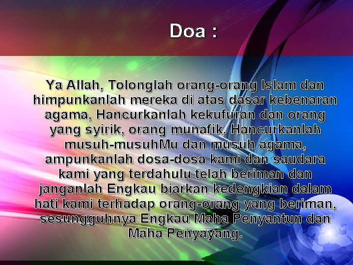 Doa : Ya Allah, Tolonglah orang-orang Islam dan himpunkanlah mereka di atas dasar kebenaran