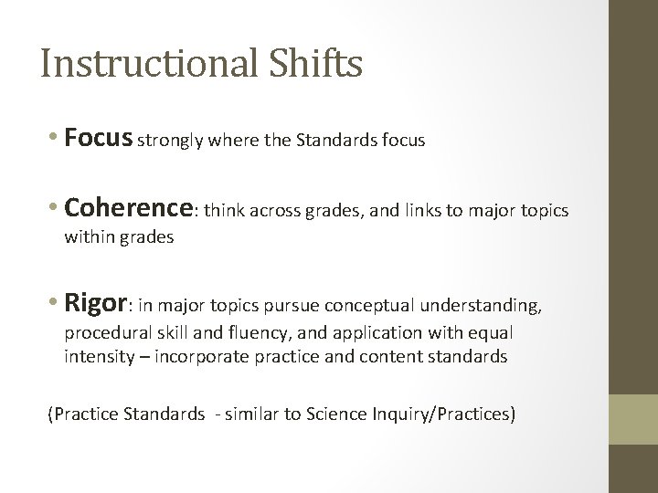 Instructional Shifts • Focus strongly where the Standards focus • Coherence: think across grades,