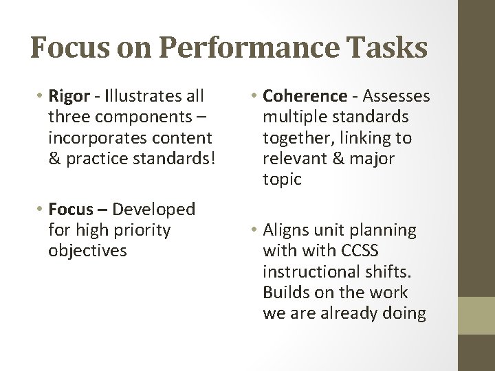 Focus on Performance Tasks • Rigor - Illustrates all three components – incorporates content