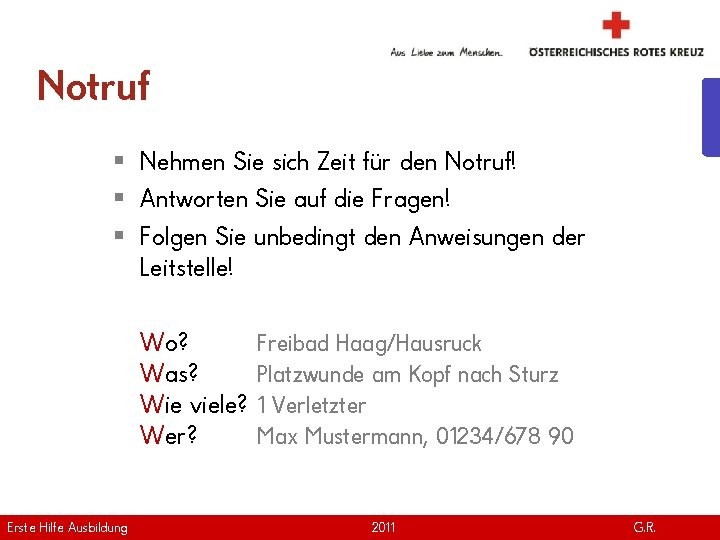 Notruf § Nehmen Sie sich Zeit für den Notruf! § Antworten Sie auf die